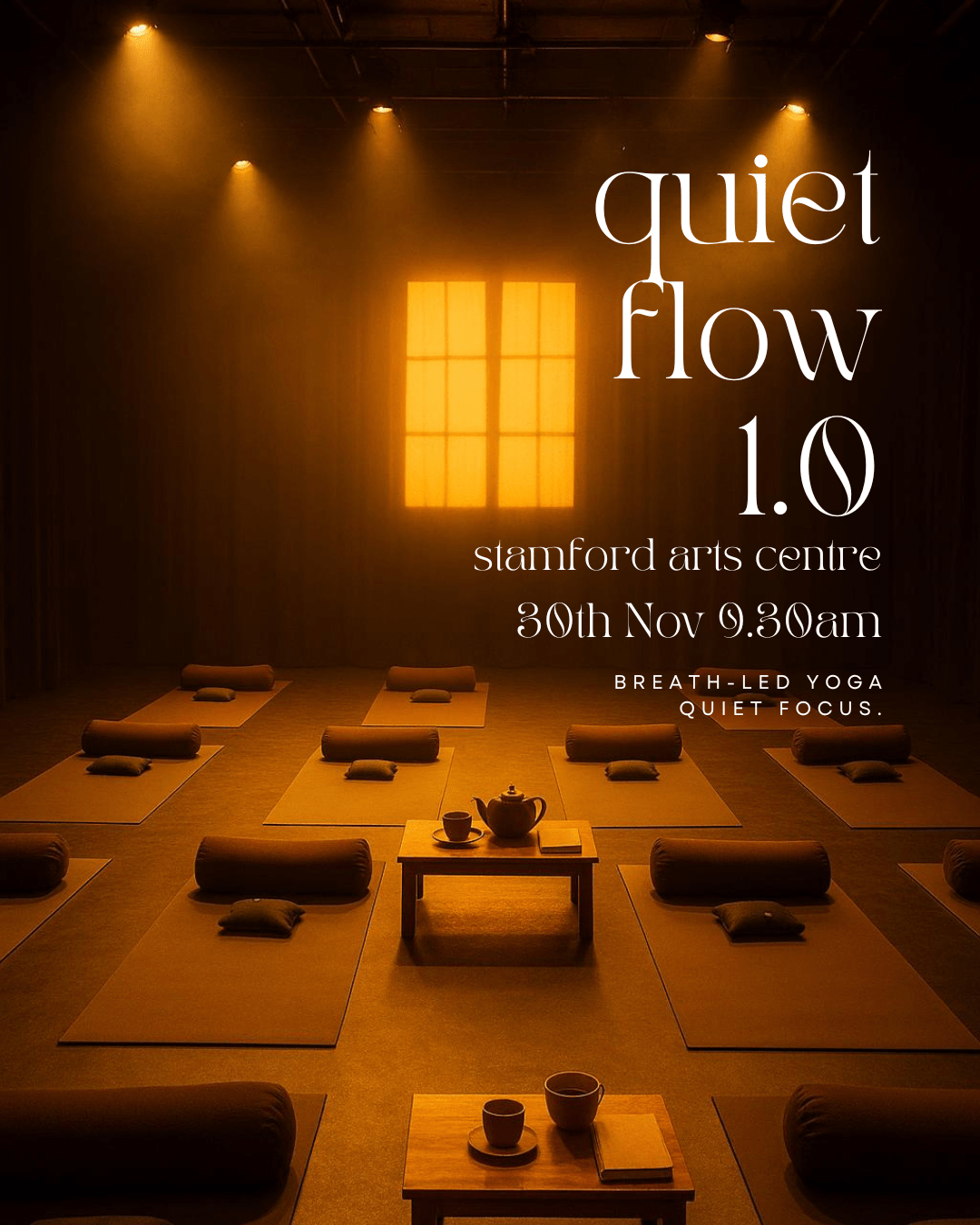 Quiet Flow (Preview Event) 30th Nov *9.30am @ Stamford Arts Centre