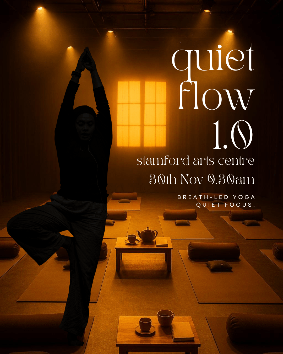Quiet Flow (Preview Event) 30th Nov *9.30am @ Stamford Arts Centre